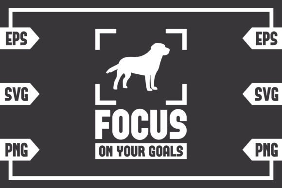 Focus on Your Goals - Dog