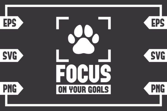 Focus on Your Goals - Dog Paw